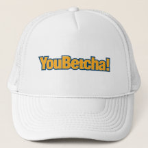 You Betcha Baseball Hat