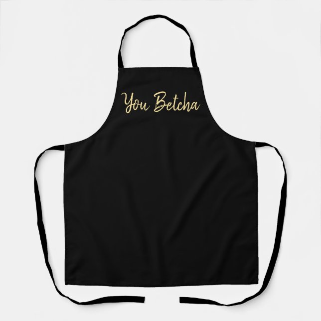 You Betcha Black with Gold Script Apron (Front)