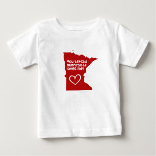 You Betcha Minnesota Loves Me Baby T-Shirt