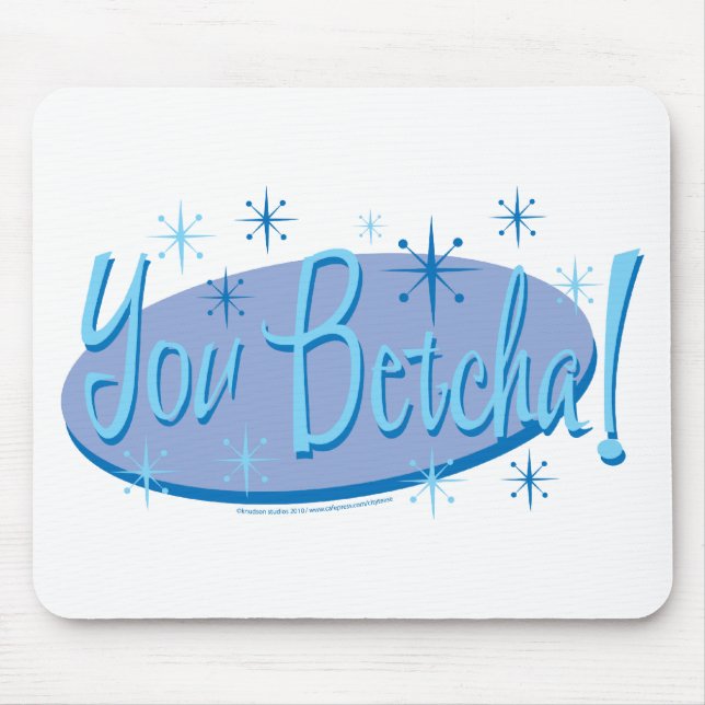 You-Betcha Mouse Mat (Front)