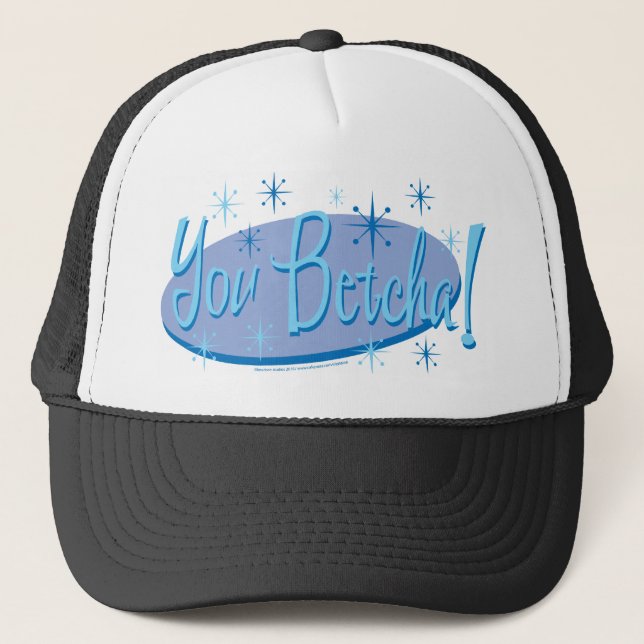 You-Betcha Trucker Hat (Front)