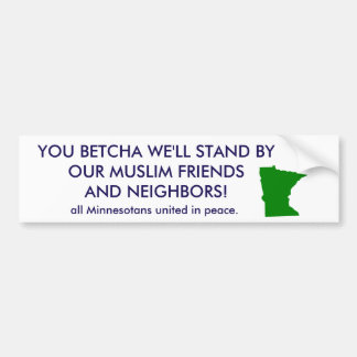 YOU BETCHA WE'LL STAND UP BUMPER STICKER