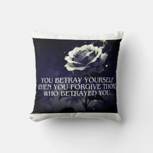 "You Betray Yourself – Dark Rose Quote on Betrayal Cushion