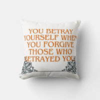You betray yourself when forget thos betray you