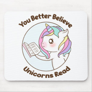 You Better Believe Unicorns Read Mouse Mat