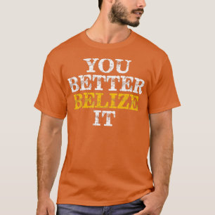 You Better Belise It Belise Vacation Diving T-Shirt