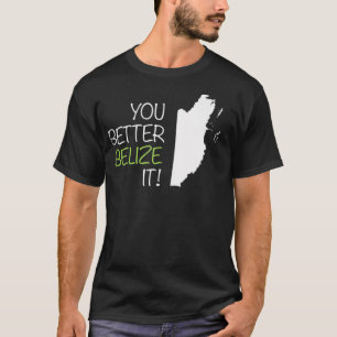 You Better Belise It T-Shirt