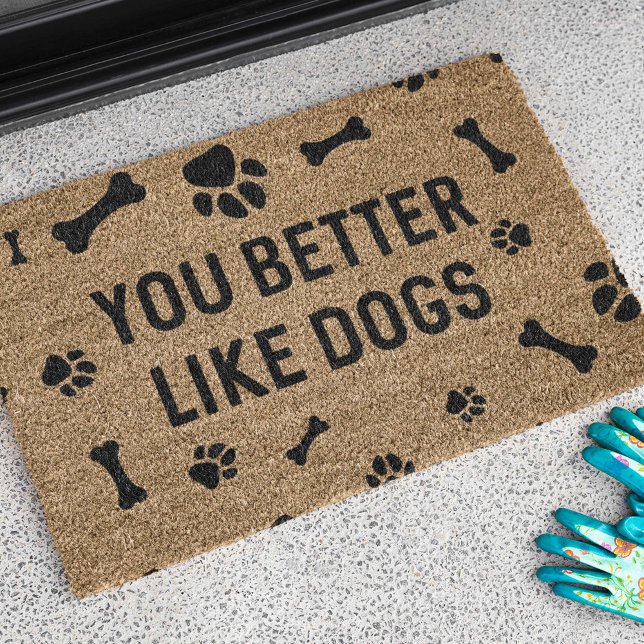 You Better Like Dogs Doormat (Creator Uploaded)