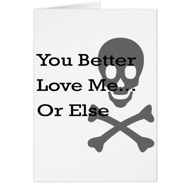 You Better Love Me Or Else (Front)