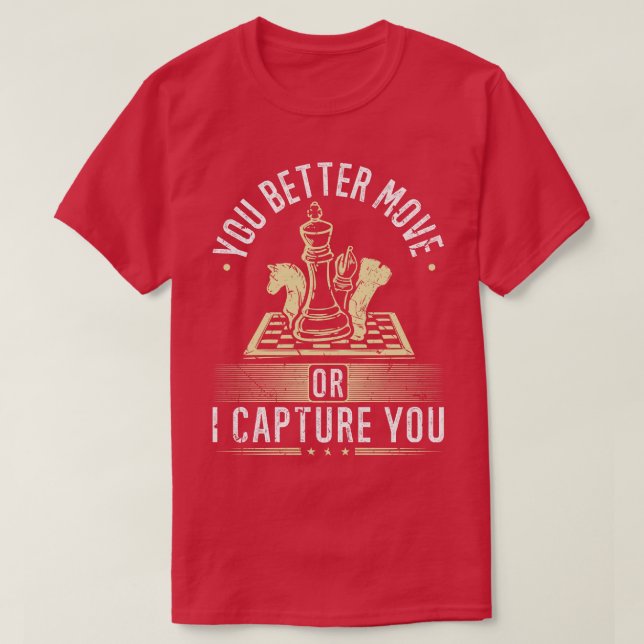 You Better Move Funny Chess T-Shirt (Design Front)