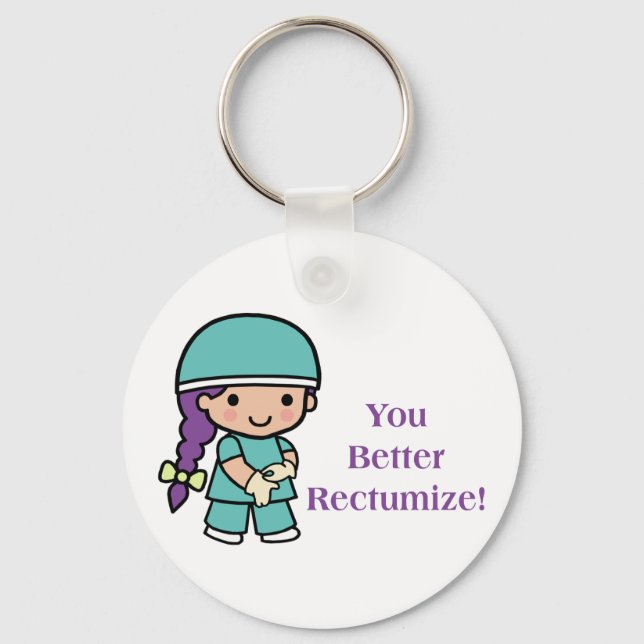 You Better Rectumize Key Ring (Front)