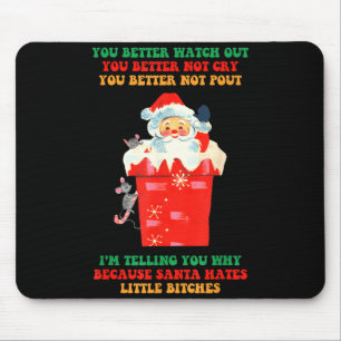 You Better Watch Out You Better Not Cry You Better Mouse Mat