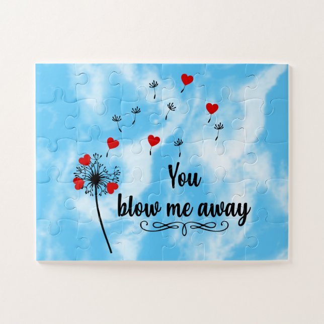 You Blow Me Away Jigsaw Puzzle (Horizontal)