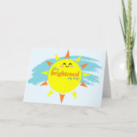 You Brightened My Day & I'm Telling You Card