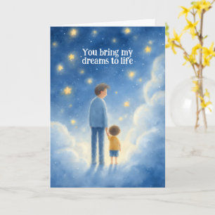 You Bring My Dreams to Life Father’s Day Card
