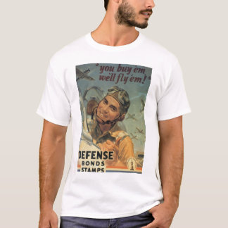 You Buy 'Em We'll Fly "Em T-Shirt