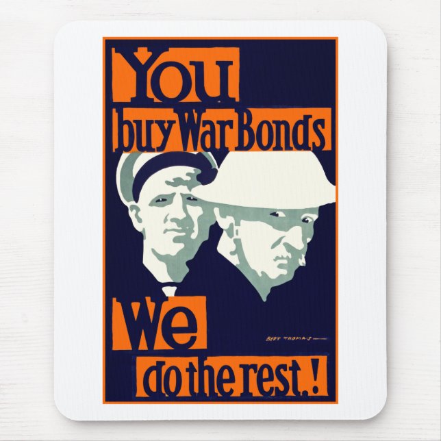 You Buy War Bonds ~ We Do the Rest Mouse Mat (Front)