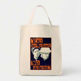 You Buy War Bonds ~ We Do the Rest Tote Bag