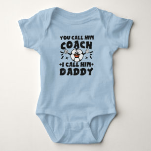 You Call Him Coach I Call Him Daddy, Cute Soccer Baby Bodysuit