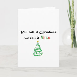 You Call it Christmas, We Call it Yule Holiday Card