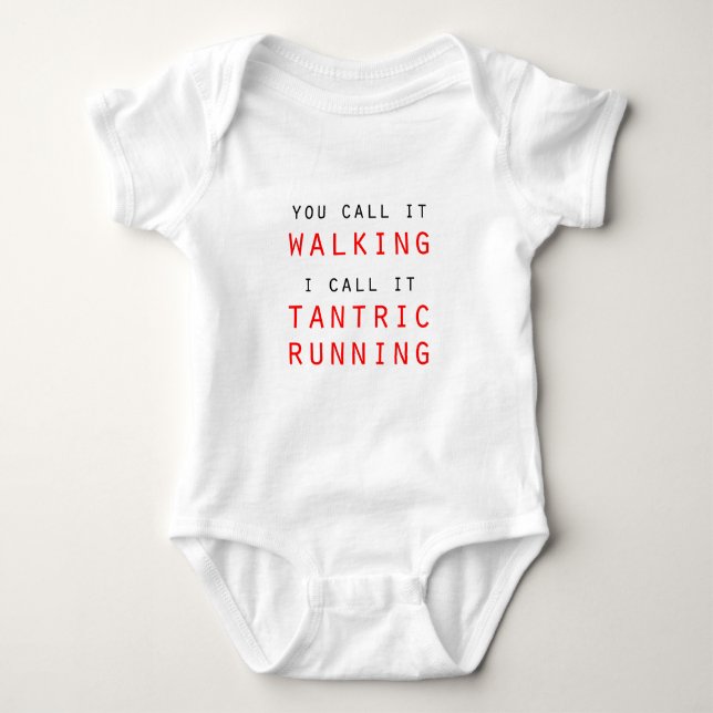 You Call It Walking, I Call It Tantric Running Tee (Front)