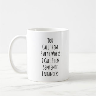  You Call Them Swear Words I Call Them ... Mug