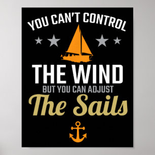 You Can Adjust The Sails Boat Lovers Sailing Vinta Poster
