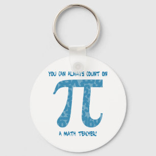 You Can Always Count on A Math Teacher Pi Tees Key Ring