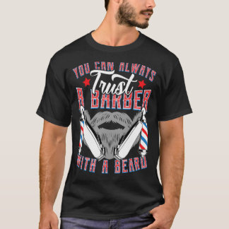 You Can Always Trust a Barber - Funny Hairstylist  T-Shirt