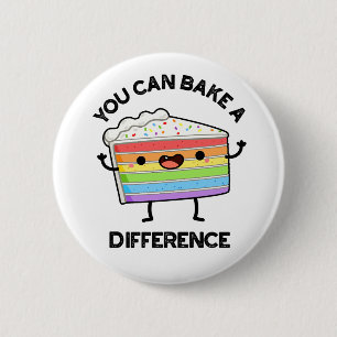 You Can Bake A Difference Funny Cake Puns  6 Cm Round Badge