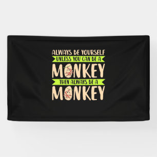 You Can Be A Monkey Banner
