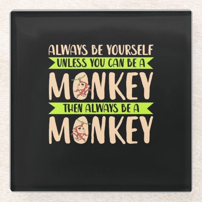 You Can Be A Monkey Glass Coaster (Front)