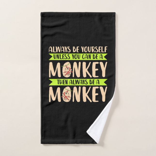 You Can Be A Monkey Hand Towel (Hand Towel)