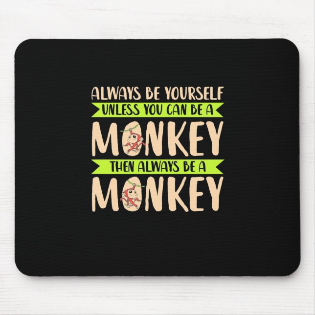 You Can Be A Monkey Mouse Mat (Front)