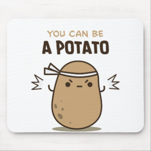 You can be a Potato Mouse Mat