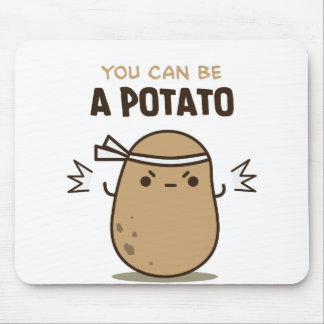You can be a Potato Mouse Mat