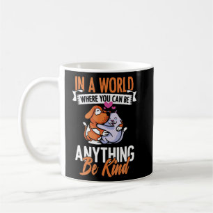 You Can Be Anything Be Kind Animal Rescue Cat Dog  Coffee Mug