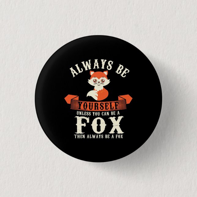 You Can Be Foxes 3 Cm Round Badge (Front)
