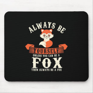 You Can Be Foxes Mouse Mat