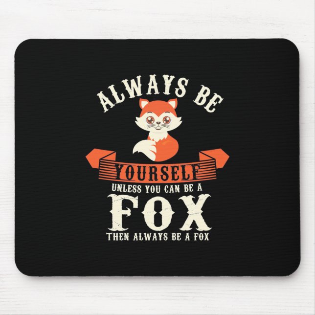 You Can Be Foxes Mouse Mat (Front)