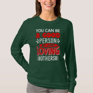 You Can Be Person By Just Loving Others-85635 T-Shirt