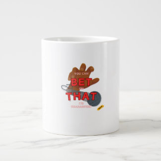 You Can Bet On That Its Garunteed Large Coffee Mug