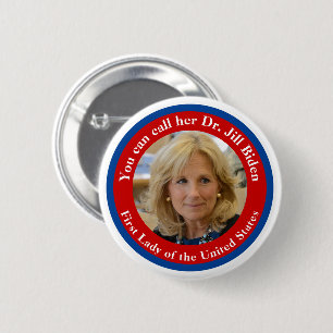 You Can Call Her Dr Jill Biden - First Lady 6 Cm Round Badge