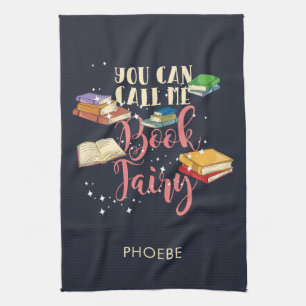 You Can Call Me Book Fairy Bookworm Personalised Tea Towel