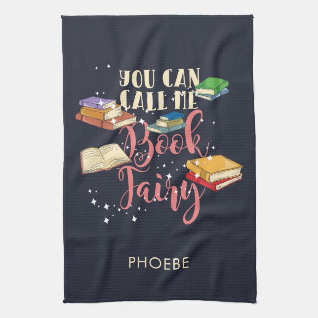 You Can Call Me Book Fairy Bookworm Personalised Tea Towel (Vertical)