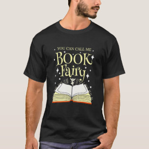 You Can Call Me Book Fairy Librarian T-Shirt