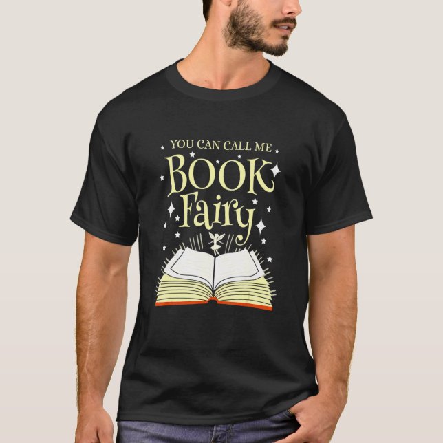 You Can Call Me Book Fairy Librarian T-Shirt (Front)