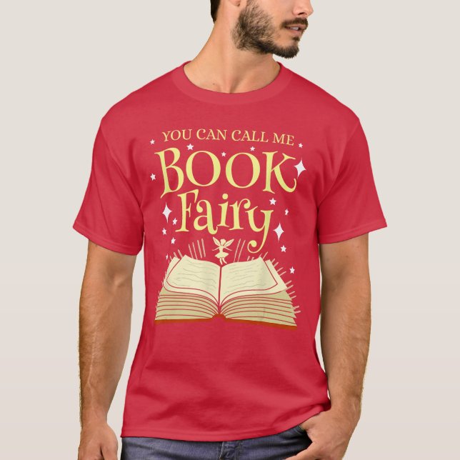 You Can Call Me Book Fairy Librarian T-Shirt (Front)