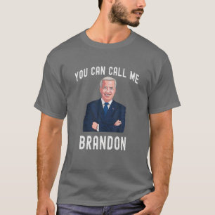 You Can Call Me Brandon Funny Anti Joe Biden Chant T-Shirt