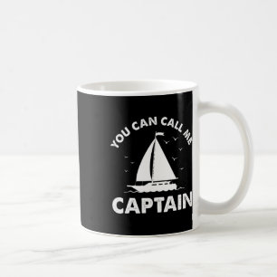 You Can Call Me Captain - Boating Anchor Ship Sail Coffee Mug